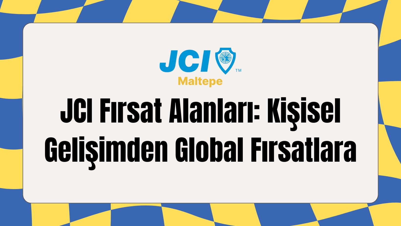 JCI Fırsat Alanları - Kişisel Gelişimden Global Fırsatlara