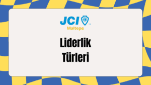 liderlik türleri jci maltepe